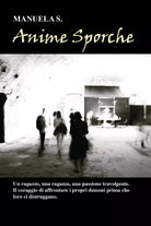 Anime sporche di Manuela S., 2021, Youcanprint