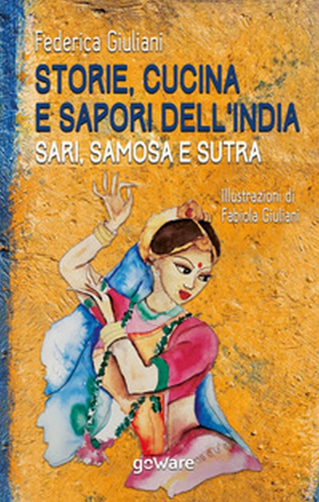 Storie, cucina e sapori dell’India. Sari, samosa e sutra, di Federica Giuliani