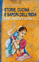 Storie, cucina e sapori dell’India. Sari, samosa e sutra, di Federica Giuliani