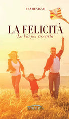 La felicit La via per trovarla di Fra Benigno
