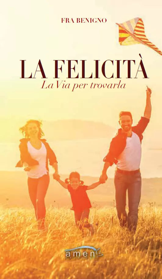 La felicit La via per trovarla di Fra Benigno