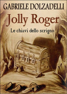 Jolly Roger Vol.2: Le chiavi dello scrigno di Gabriele Dolzadelli, 2015, Youc
