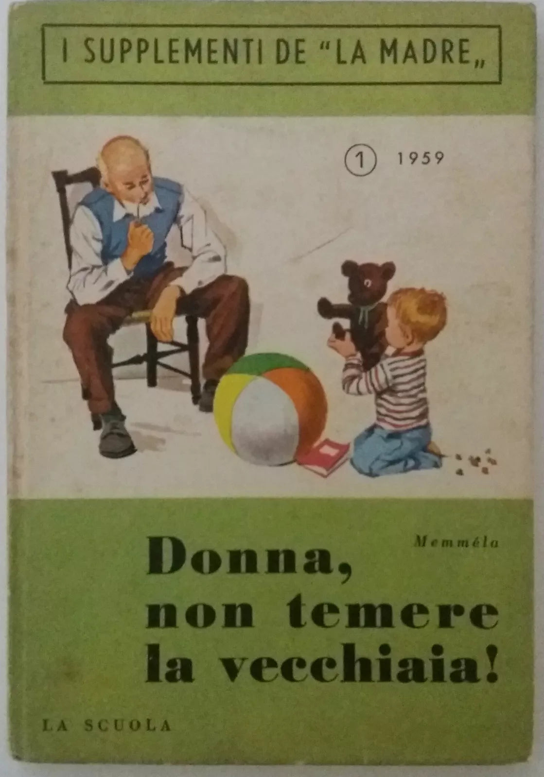 Donna, non temere la vecchiaia! - Memméla - La Scuola - 1959 - G