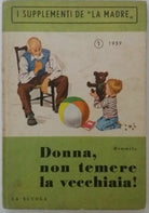 Donna, non temere la vecchiaia! - Memméla - La Scuola - 1959 - G