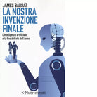 La nostra invenzione finale di James Barrat