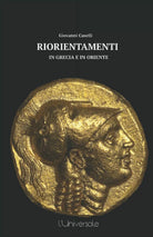Riorientamenti in Grecia e in Oriente di Giovanni Caselli 2021 Indipendentl