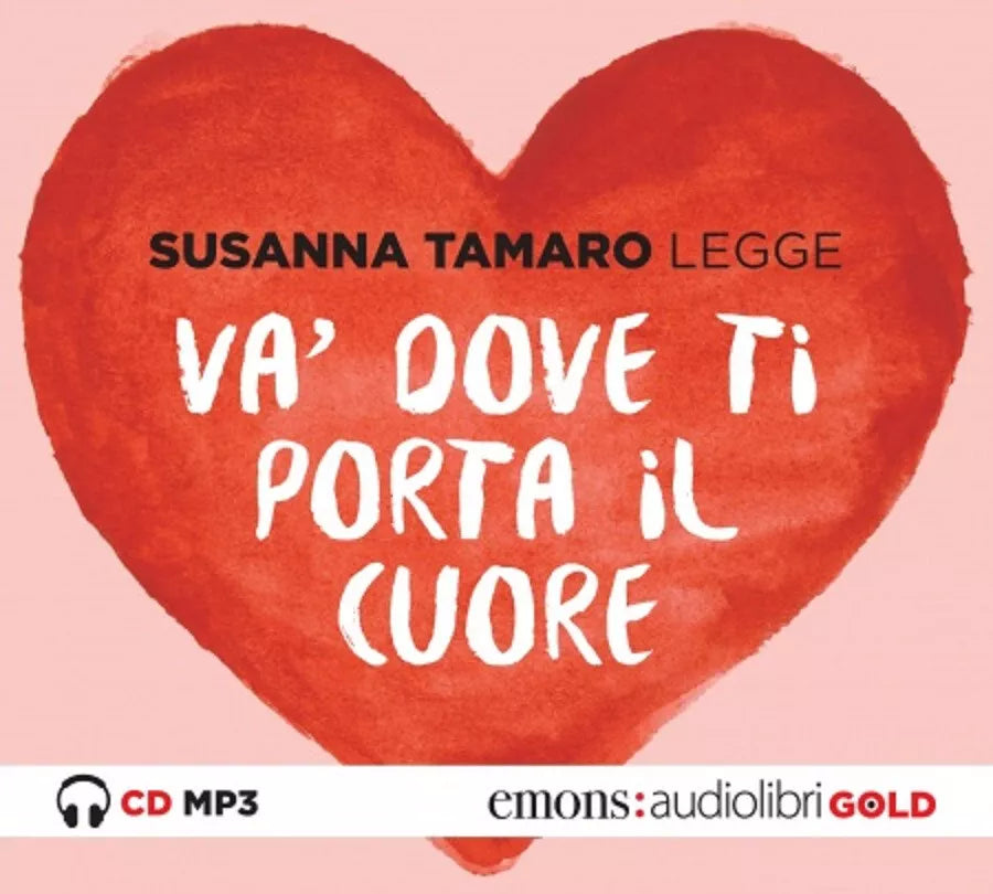 VA DOVE TI PORTA IL CUORE GOLD di SUSANNA TAMARO