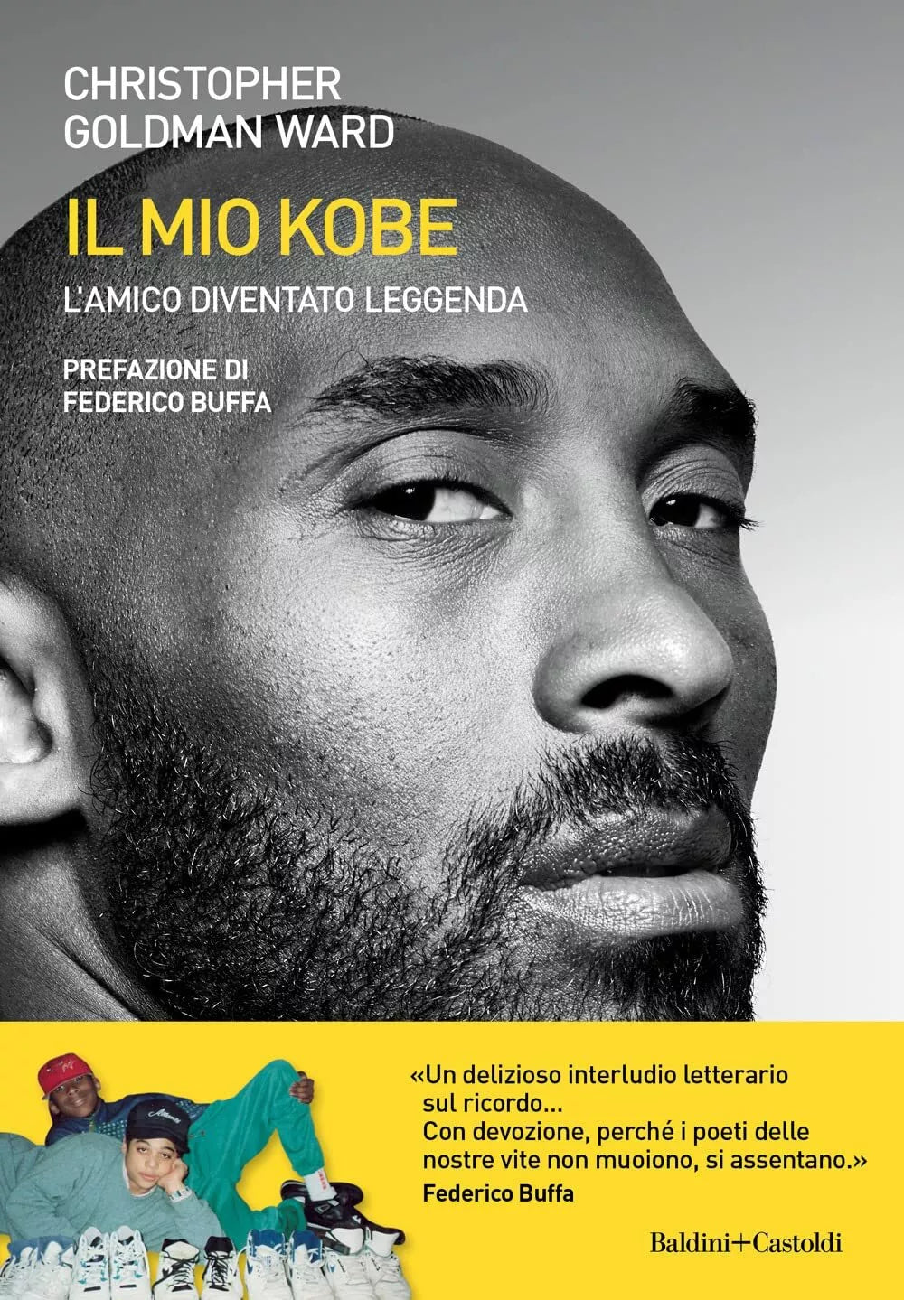 Il mio Kobe L amico diventato leggenda
