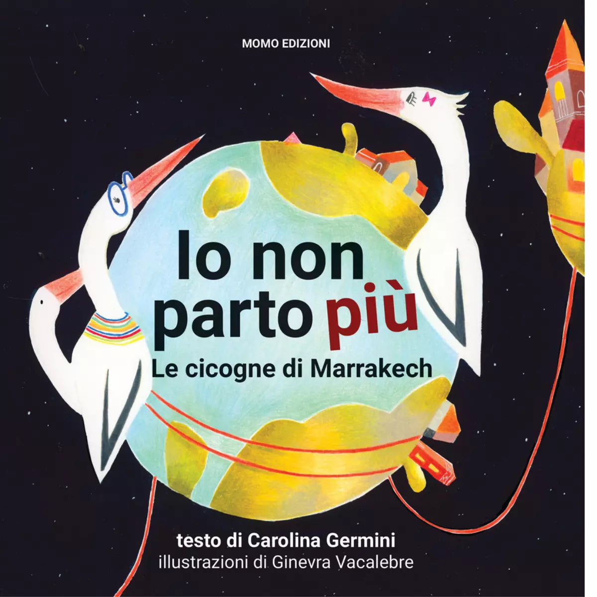 Io non parto pi Le cicogne di Marrakech di Carolina Germini