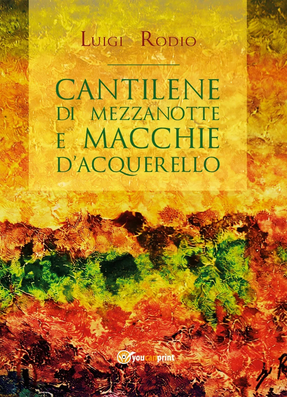 Cantilene di mezzanotte e Macchie d’acquerello di Luigi Rodio, 2018, Youcanpri