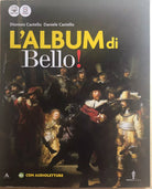 L’album di Bello! di Dionisio-daniele Castello, 2015, Minerva Scuola