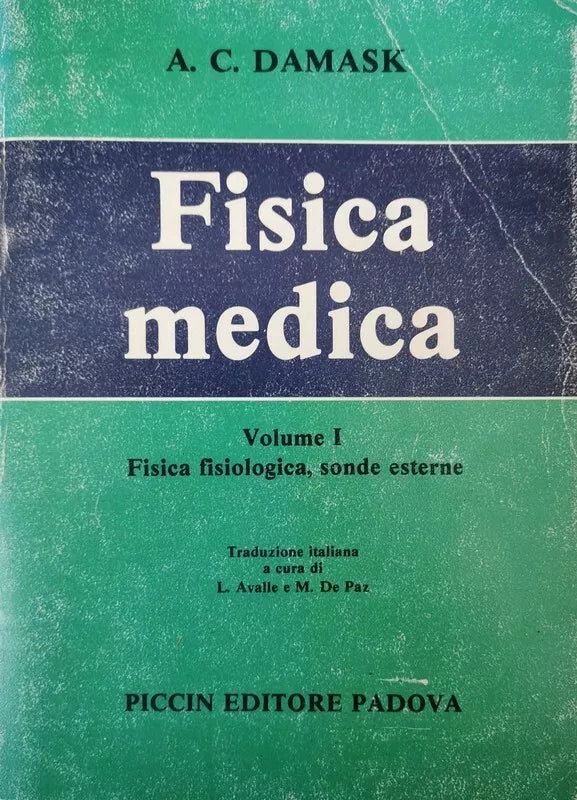 Fisica Medica di A. C. Damask, 1982, Piccin Editore Padova - ER