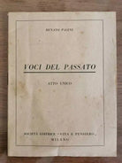 Voci del passato atto unico - R. Pasini - Vita e pensiero editrice - 1947 - AR