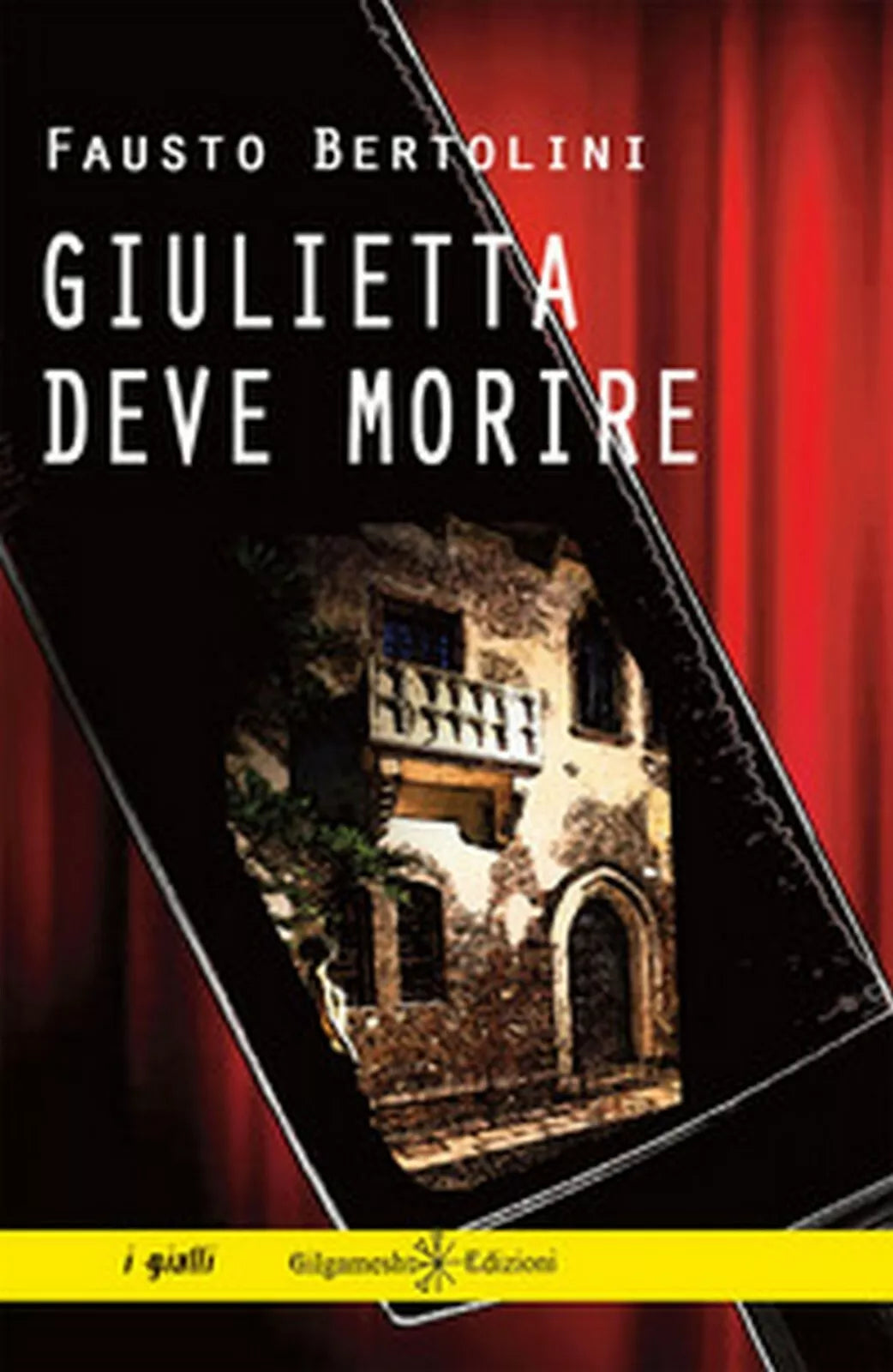 Giulietta deve morire di Fausto Bertolini, 2019, Gilgamesh Edizioni