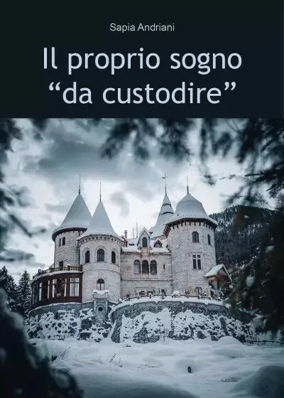 Il proprio sogno da custodire di Sapia Andriani