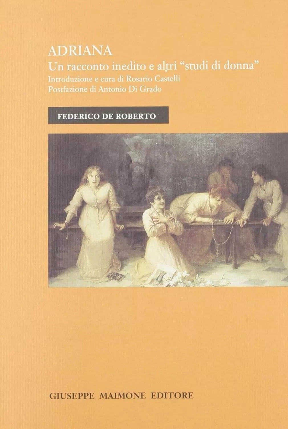 Adriana un racconto inedito e altri studi di donna di Federico De Roberto, 1998