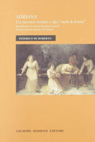 Adriana un racconto inedito e altri studi di donna di Federico De Roberto, 1998