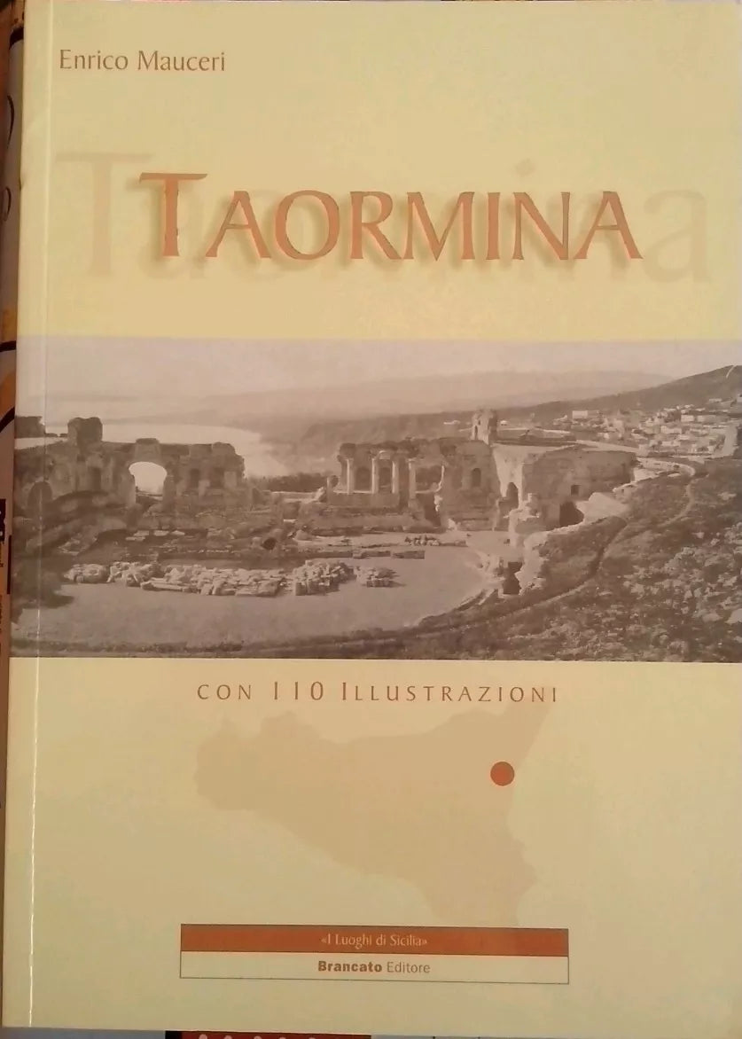 Taormina - Con 110 Illustrazioni di Enrico Mauceri, 2003, Brancato Editore