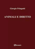 Animali e Diritto di Giorgio Pelagatti