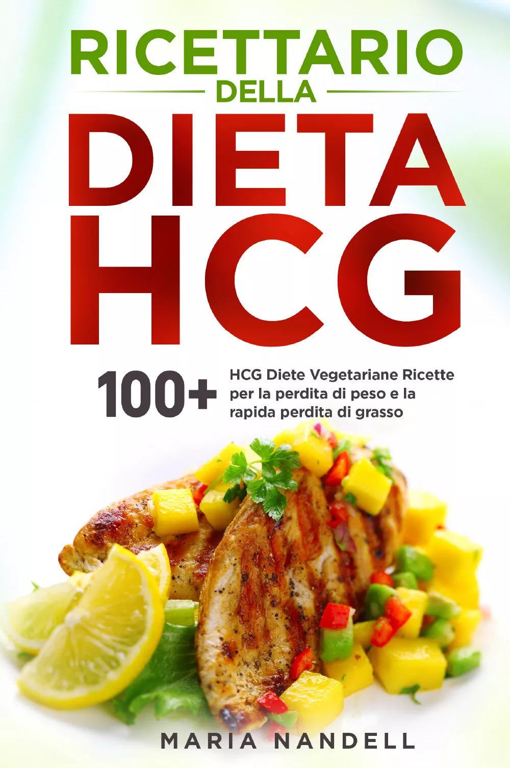 Ricettario della dieta HCG 100 HCG Diete Vegetariane Ricette per la perdita di