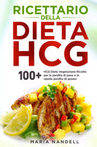 Ricettario della dieta HCG 100 HCG Diete Vegetariane Ricette per la perdita di