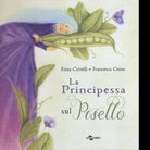 LA PRINCIPESSA SUL PISELLO EDIZ A COLORI di Crivelli Enza