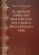 Il quinto libro del Maestruzzo nel Codice Riccardiano 1266 di Maria Fortunato