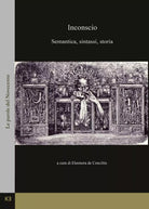 Inconscio. Semantica, sintassi, storia di Eleonora De Conciliis, 2017, Youcanp
