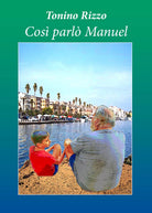 Cosi parlo Manuel di Antonio Rizzo, 2020, Youcanprint