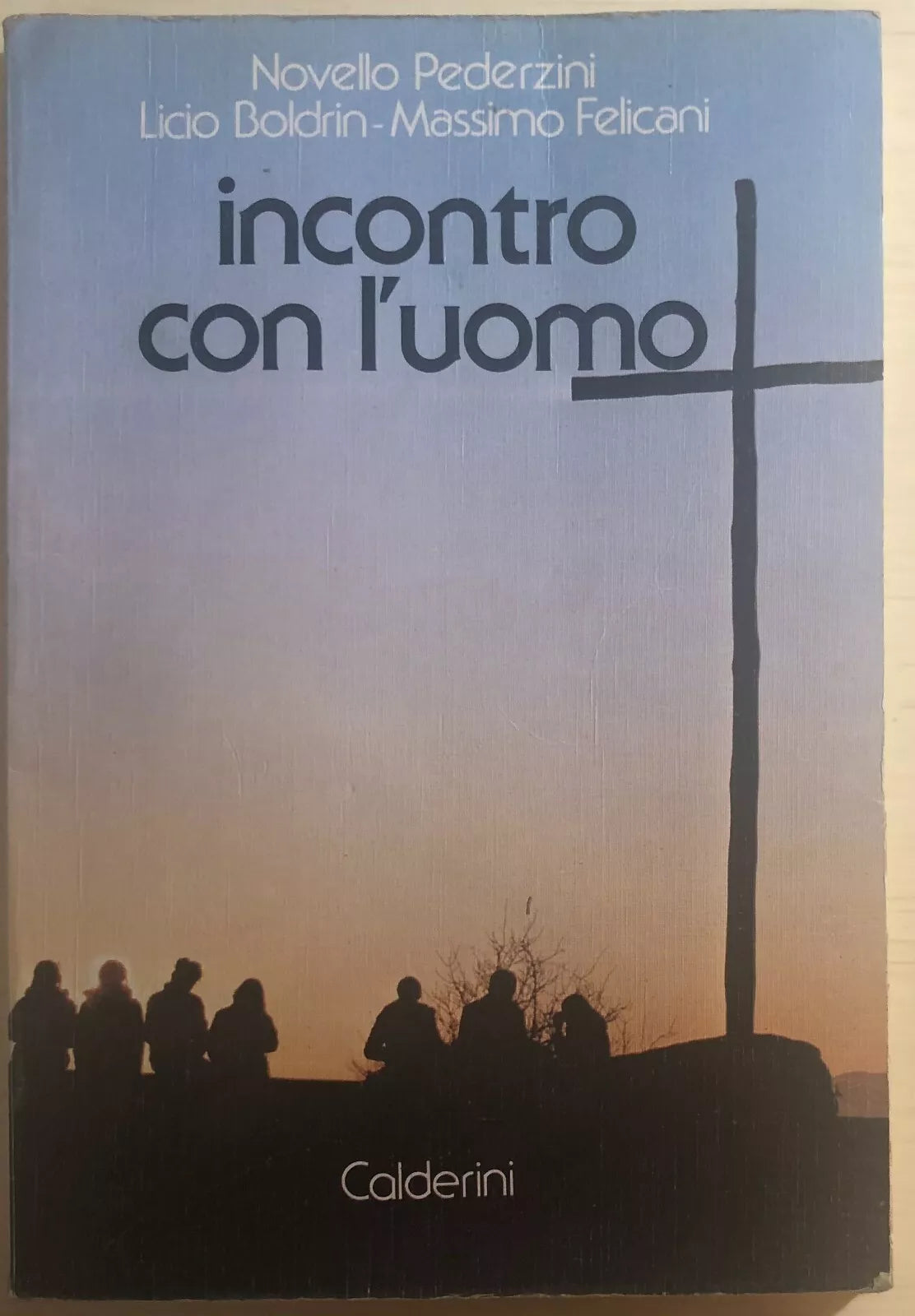 Incontro con l’uomo di Aa.vv., 1982, Calderini