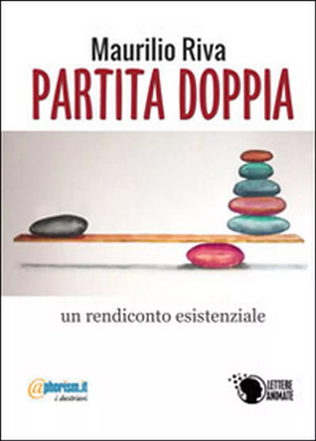 Partita doppia di Maurilio Riva, 2015, Lettere Animate Editore