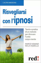 Risvegliarsi con l’ipnosi di Marco Venanzi, Nicla Vozzella, 2010, Edizioni Red