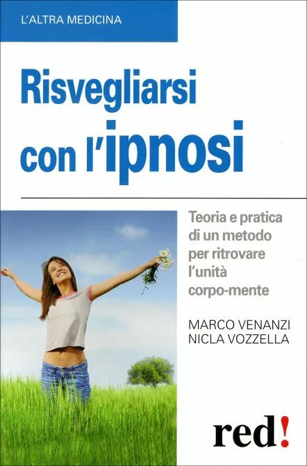 Risvegliarsi con l’ipnosi di Marco Venanzi, Nicla Vozzella, 2010, Edizioni Red