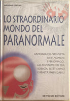 Lo straordinario mondo del paranormale di Massimo Centini, 2004, De Vecchi