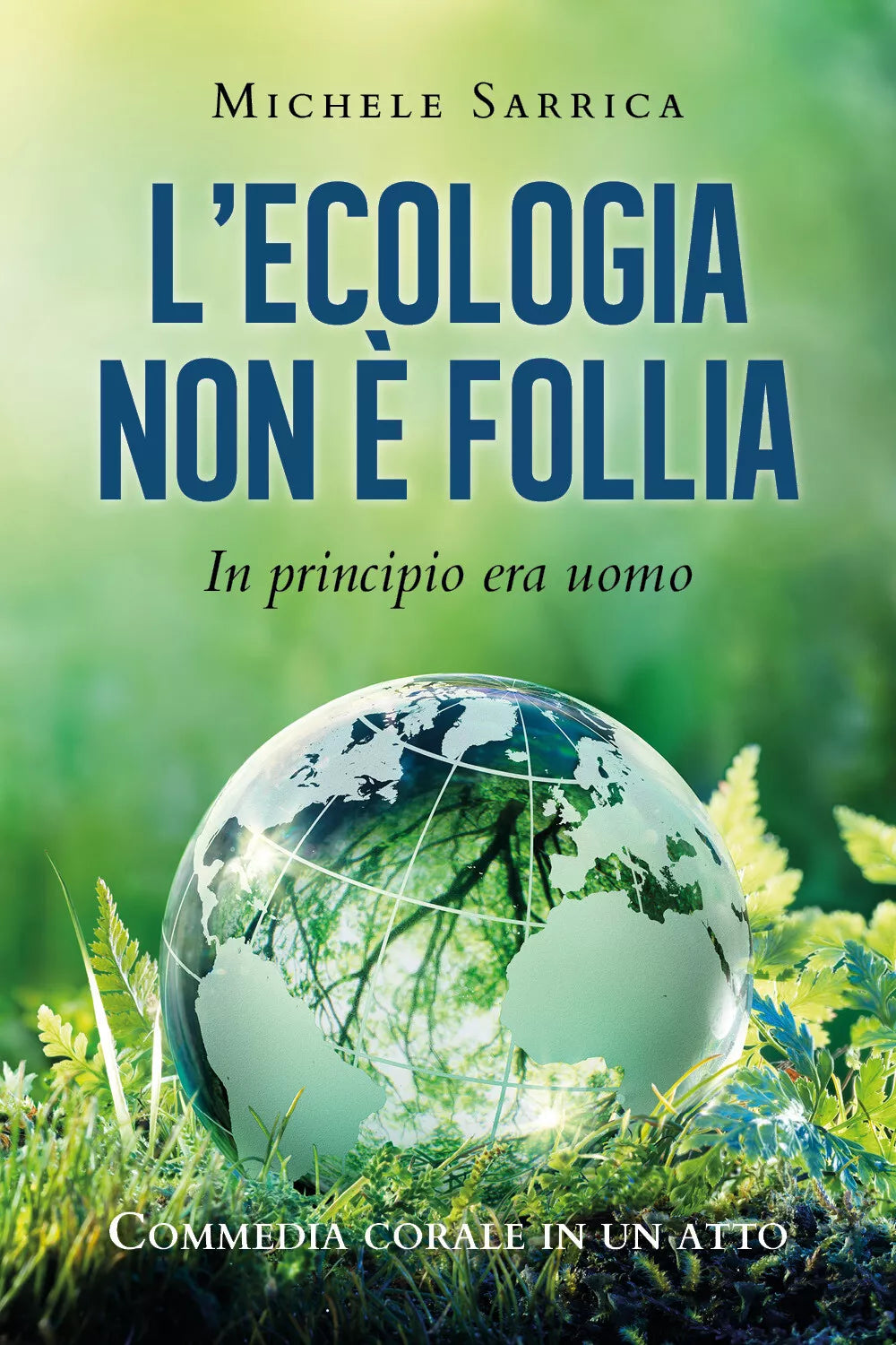 L’ecologia non e follia. In principio era uomo di Michele Sarrica, 2021, Youca