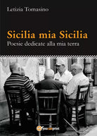 Sicilia mia Sicilia - Poesie dedicate alla mia terra di Letizia Tomasino, 2016