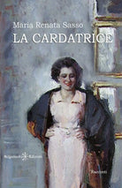 La cardatrice di Maria Renata Sasso, 2020, Gilgamesh Edizioni