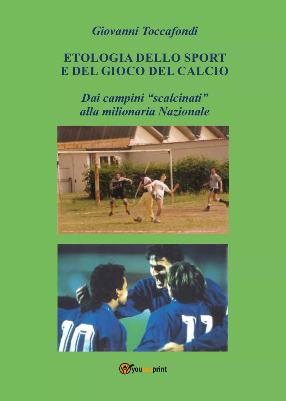 Etologia dello sport e del gioco del calcio di Giovanni Toccafondi, 2021, Youc
