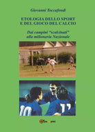 Etologia dello sport e del gioco del calcio di Giovanni Toccafondi, 2021, Youc