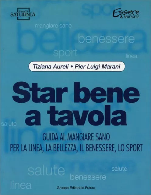 Star bene a tavola di Tiziana Aureli, Pierluigi Marani, 2001, Gruppo Futura