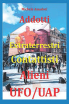 Addotti Extraterrestri Contattisti Alieni Ufo Uap