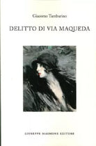 Delitto di via Maqueda di Giacomo Tamburino,  2014,  Maimone Editore
