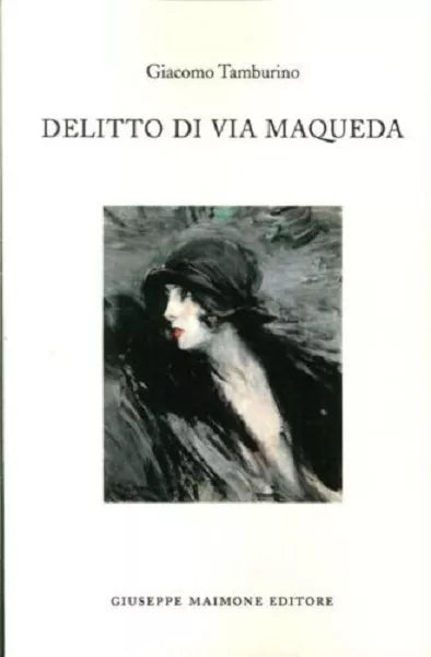 Delitto di via Maqueda di Giacomo Tamburino,  2014,  Maimone Editore