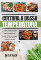 Cottura a Bassa Temperatura: Scopri Come Eseguire Correttamente la Cottura
