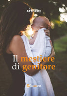 Il mestiere di genitore - minicorso di autoaiuto di Francesco Attorre, 2018,