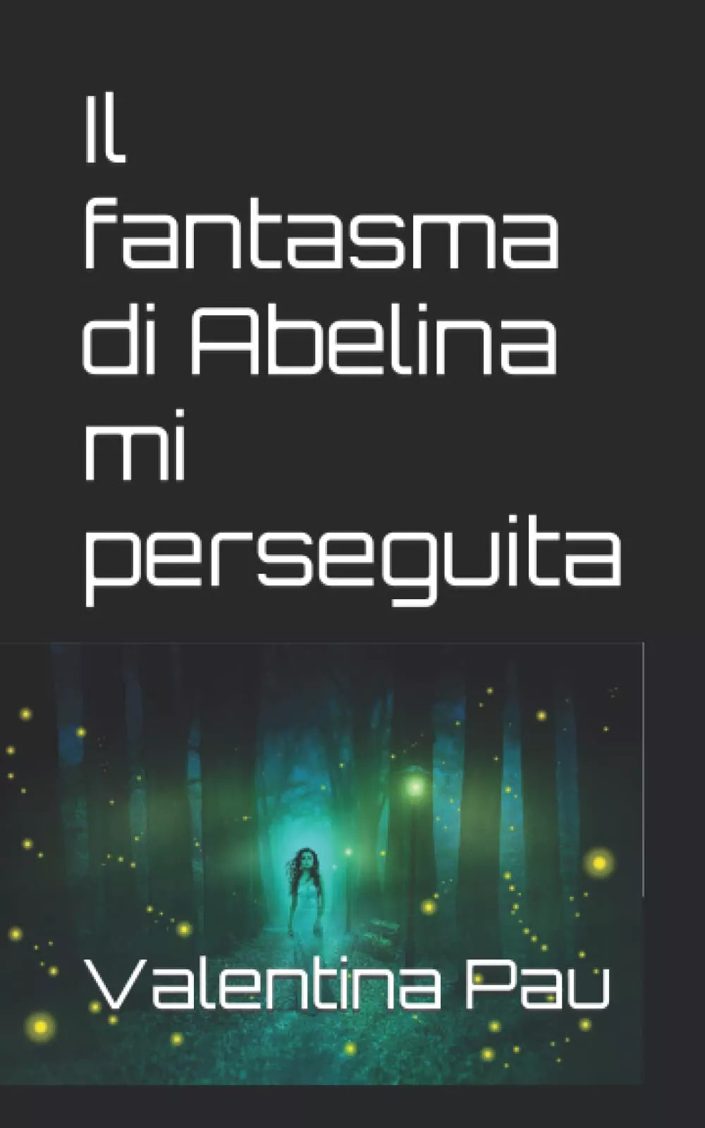 Il fantasma di Abelina mi perseguita