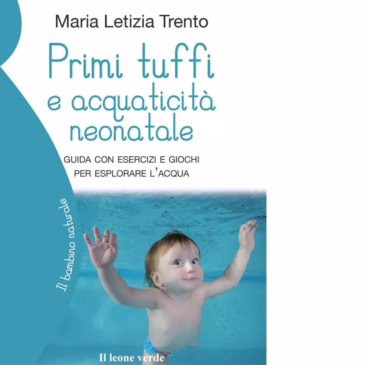 Primi tuffi e acquaticit neonatale di Maria Letizia Trento