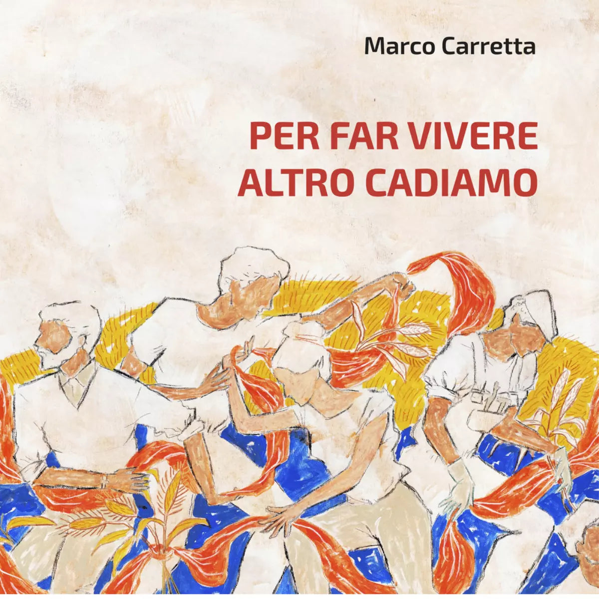 Per far vivere altro cadiamo di Marco Carretta