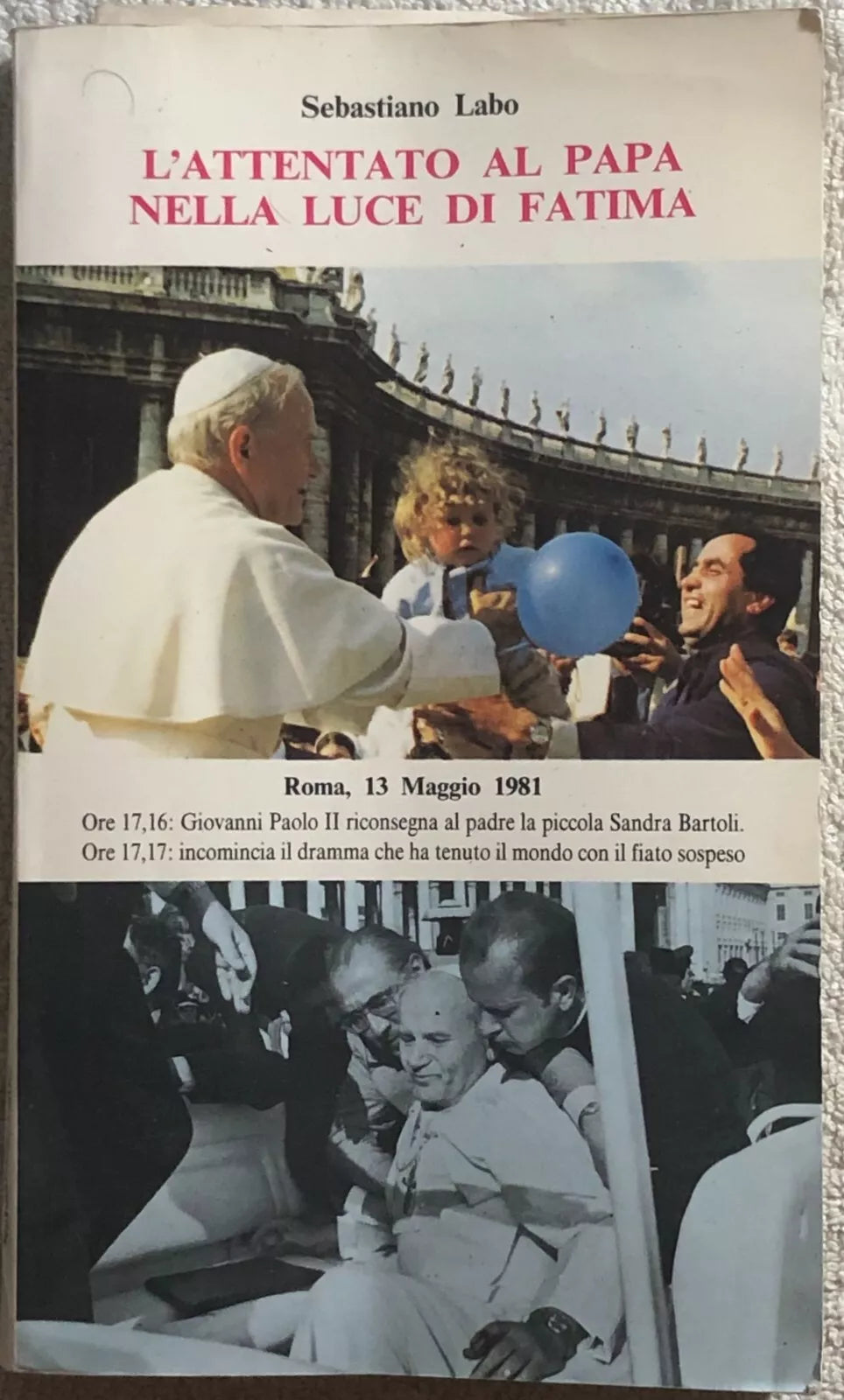 L’attentato al Papa nella luce di Fatima di Sebastiano Labo, 1983, Pro Fratibu
