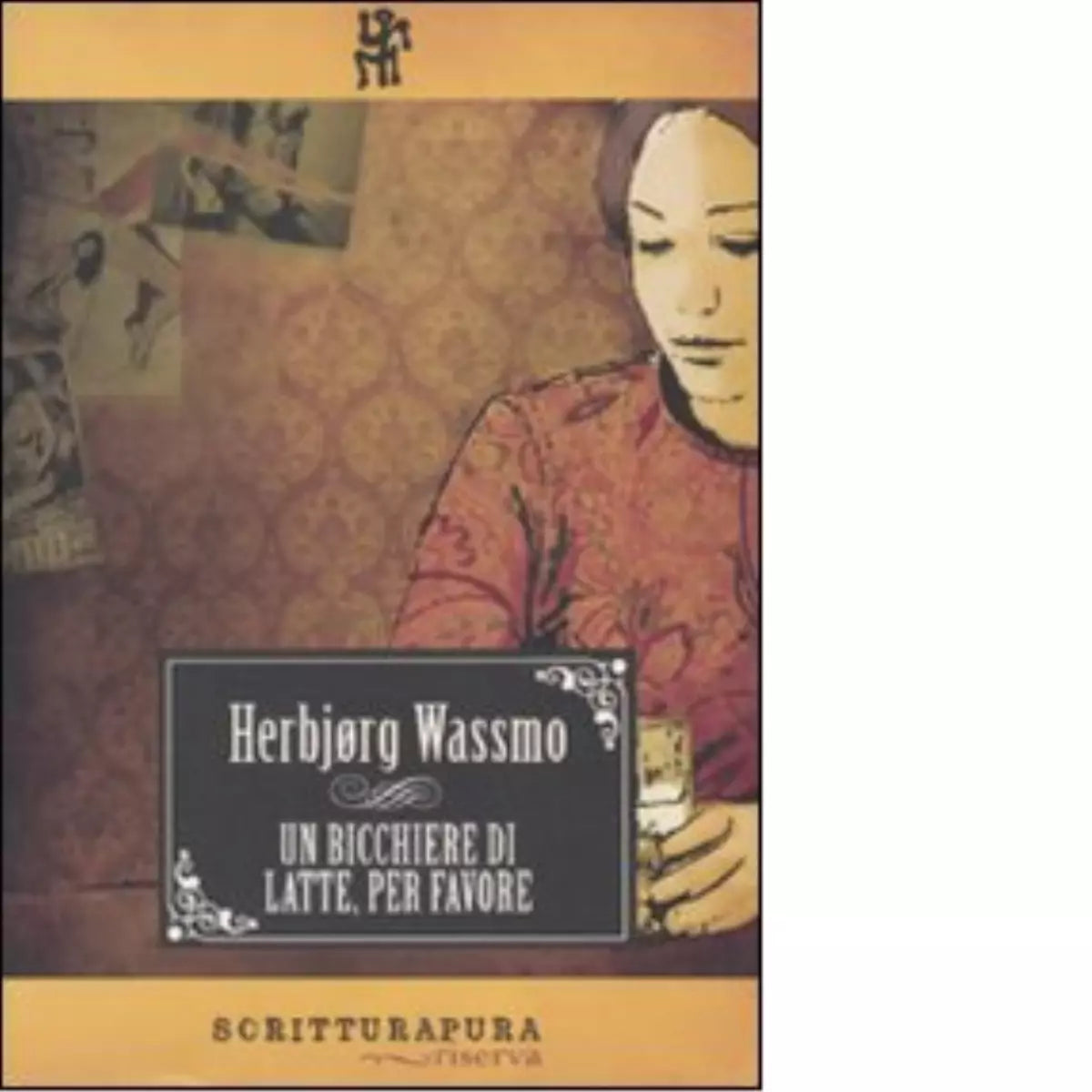 Un bicchiere di latte per favore Libro di Herbjorg Wassmo